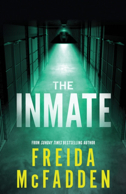 The Inmate : From the Sunday Times Bestselling Author of The Housemaid
