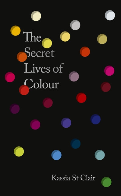 The Secret Lives of Colour : AMAZING NEW EDITION + 25 NEW COLOURS