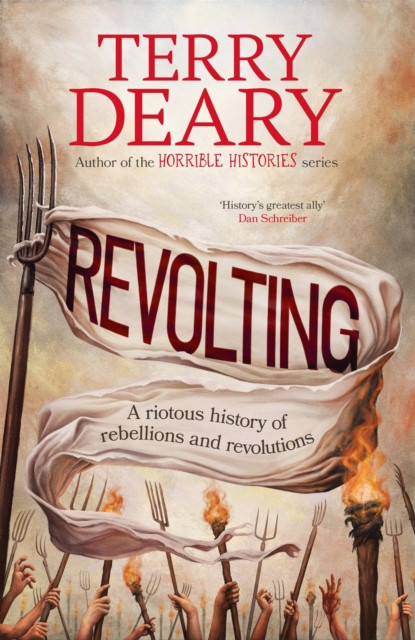 Revolting : A riotous history of rebellions and revolutions