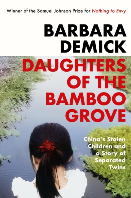 Daughters of the Bamboo Grove : China's Stolen Children and a Story of Separated Twins