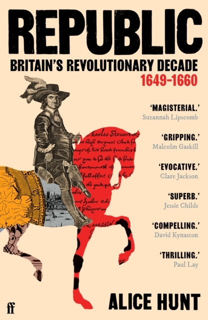 Republic : Britain’s Revolutionary Decade, 1649–1660