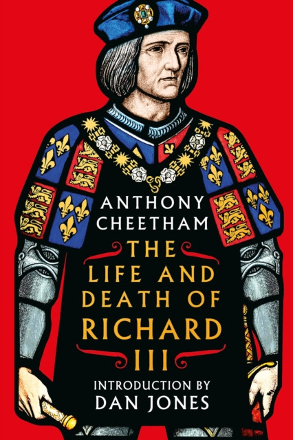 The Life and Death of Richard III