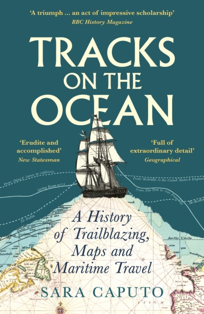 Tracks on the Ocean : A History of Trailblazing, Maps and Maritime Travel