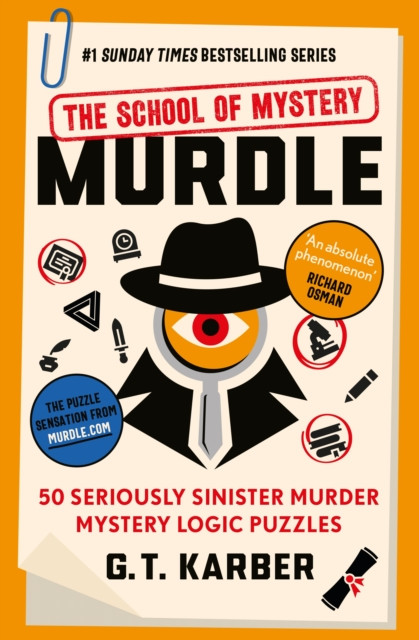 Murdle: The School of Mystery: THE SUNDAY TIMES BESTSELLING SERIES : 50 Seriously Sinister Murder Mystery Logic Puzzles (Book 4)
