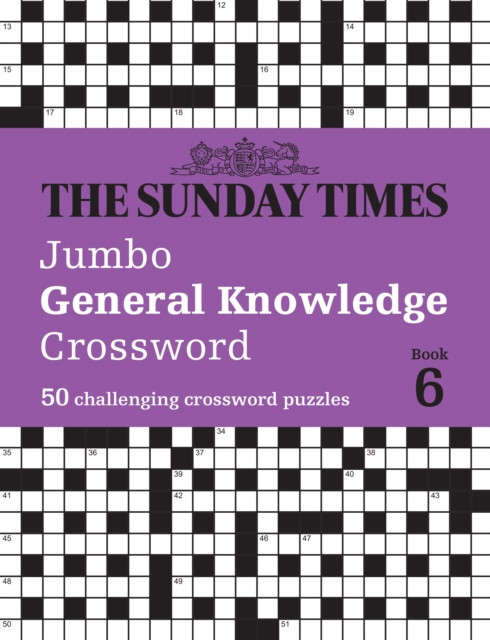 The Sunday Times Jumbo General Knowledge Crossword Book 6 : 50 General Knowledge Crosswords