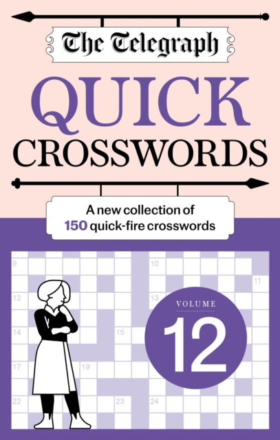 The Telegraph Quick Crosswords 12 : A new collection of 150 quick-fire crosswords