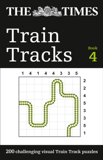 The Times Train Tracks Book 4 : 200 Challenging Visual Logic Puzzles