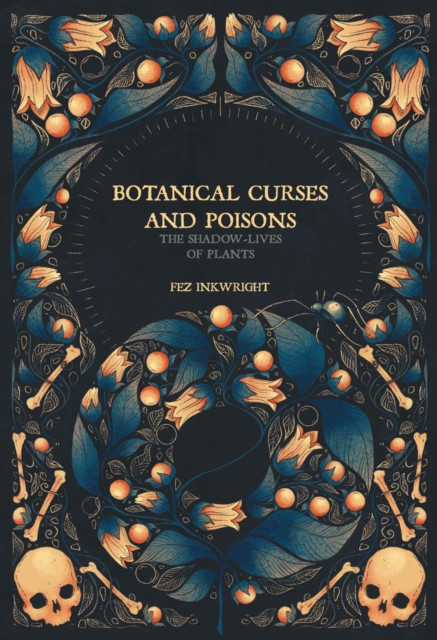 Botanical Curses and Poisons : The Shadow-Lives of Plants