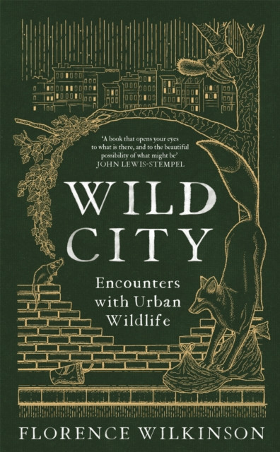 Wild City : Encounters With Urban Wildlife