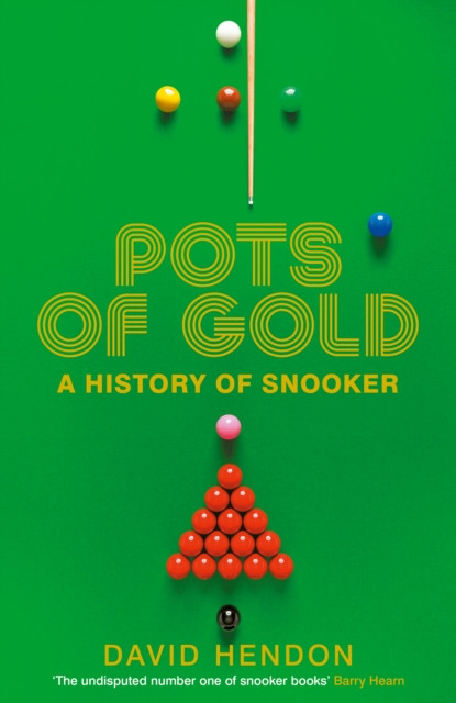Pots of Gold : A History of Snooker