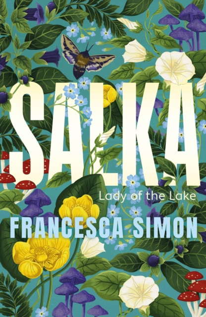Salka : The exquisite retelling of the tragic myth of the Lady of the Lake from the multi-million bestselling author
