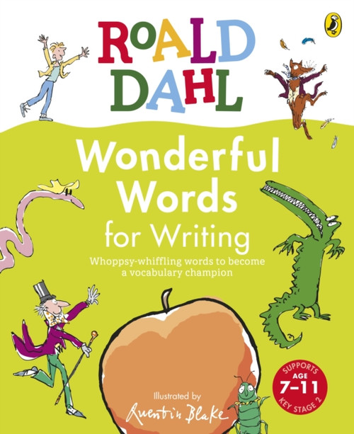 Roald Dahl Wonderful Words for Writing : Whoppsy-whiffling words to become a vocabulary champion