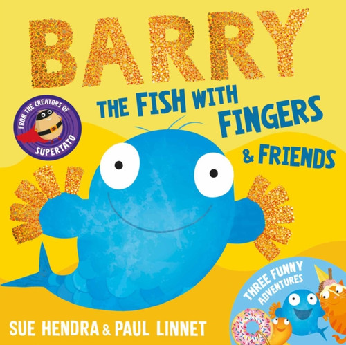 Barry the Fish with Fingers & Friends : Three Funny Adventures