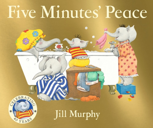 Five Minutes' Peace : 40th anniversary edition of the beloved classic; a funny, heartwarming gift for Mother's Day. Perfect for kids age 3-7.