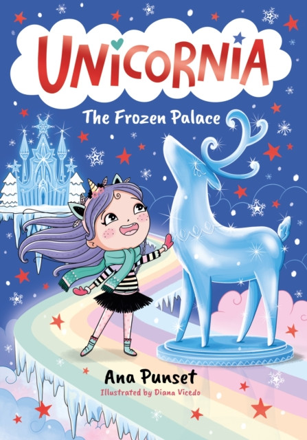 Unicornia: The Frozen Palace : The bestselling illustrated magical unicorn series for kids aged 5-8, perfect for party-bag presents