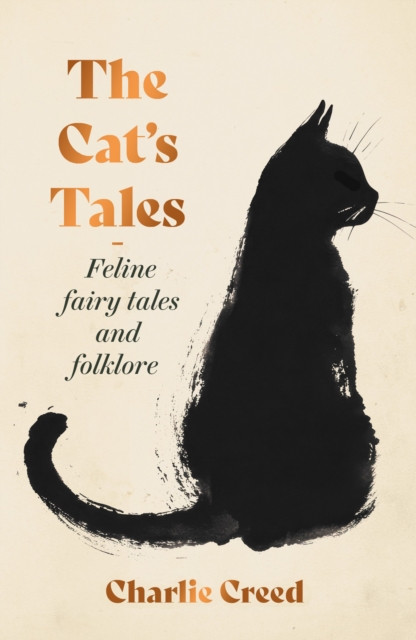 The Cat's Tales : Feline Fairy Tales and Folklore