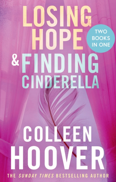 Losing Hope / Finding Cinderella Bind-up : A special bind-up edition featuring the second and third instalments in the beautifully emotional Hopeless series