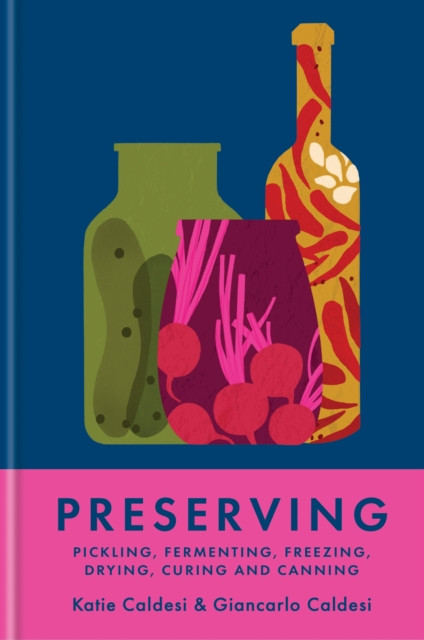 Preserving : Pickling, fermenting, freezing, drying, curing and canning