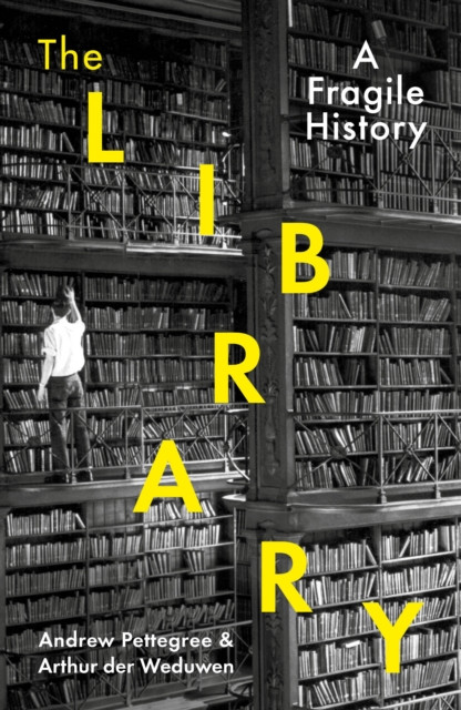 The Library : A Fragile History