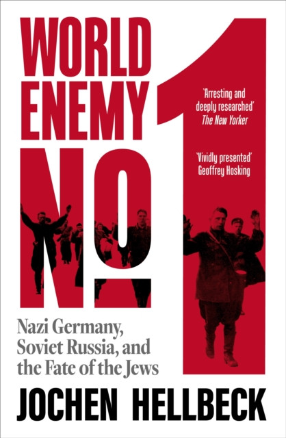 World Enemy No. 1 : Nazi Germany, Soviet Russia, and the Fate of the Jews