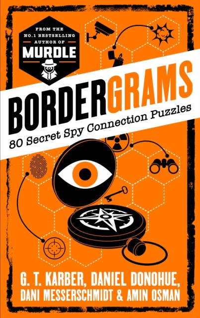 Bordergrams: FROM THE NO. 1 BESTSELLING AUTHOR OF MURDLE : 80 Secret Spy Connection Puzzles