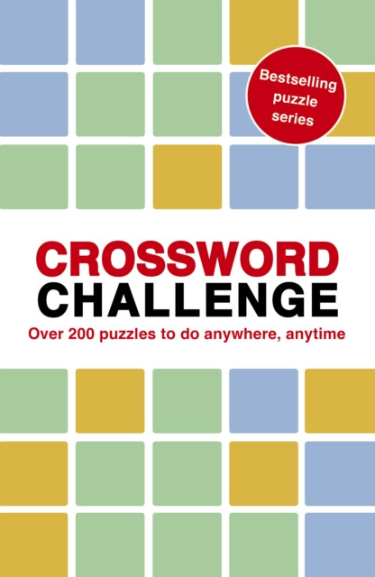 Crossword Challenge : 100 Puzzles to do anywhere, anytime Volume 7