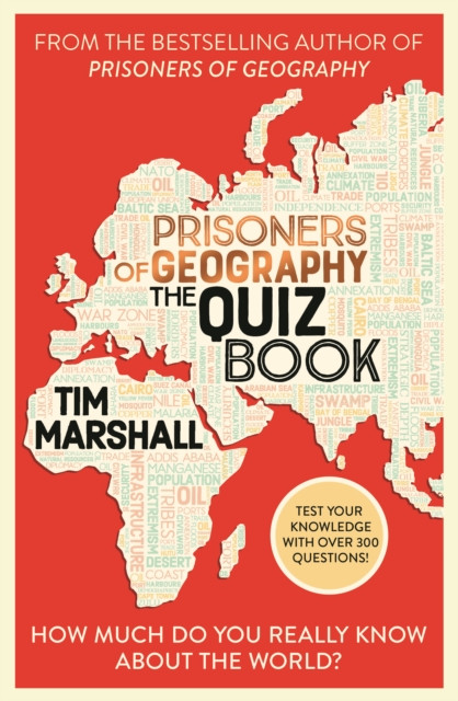 Prisoners of Geography The Quiz Book : How Much Do You Really Know About the World?