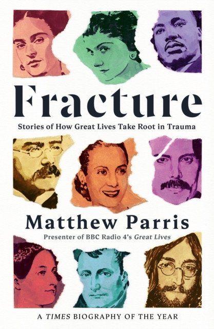 Fracture : Stories of How Great Lives Take Root in Trauma