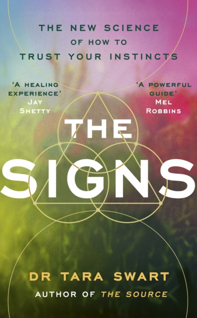 The Signs : The New Science of How to Trust Your Instincts