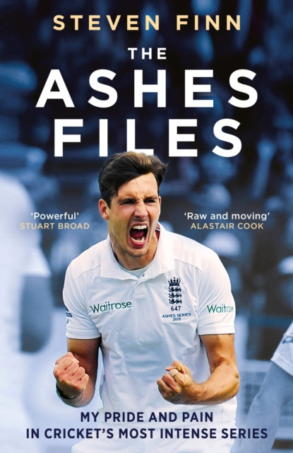 The Ashes Files : Inside Cricket’s Most Intense Series - ‘powerful’ (Stuart Broad)