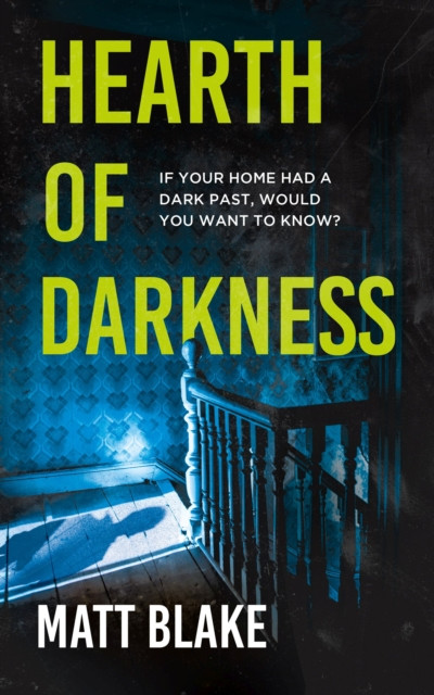 Hearth of Darkness : If your home had a dark past, would you want to know? A true story