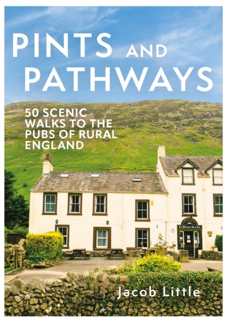 Pints and Pathways : 50 Scenic Walks to the Pubs of Rural England