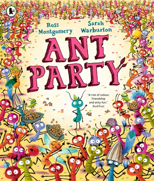 Ant Party : A funny bug-filled picture book of community, friendship and surprises by the bestselling author of I AM REBEL, Waterstones Children's Book of the Year