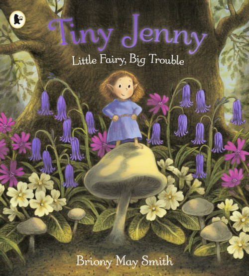 Tiny Jenny: Little Fairy, Big Trouble : A magical  and cosy picture book of found family from the creator of Margaret's Unicorn, for ages 3, 4, 5 and 6