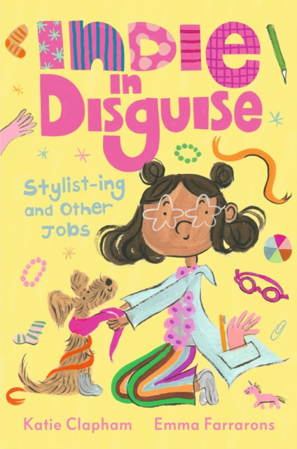 Indie in Disguise: Stylist-ing and Other Jobs : A funny first chapter book perfect for the child who loves dressing up and imaginary play