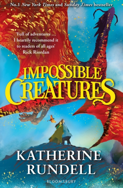 Impossible Creatures : 'There was Tolkien, there is Pullman and now there is Katherine Rundell' – Michael Morpurgo