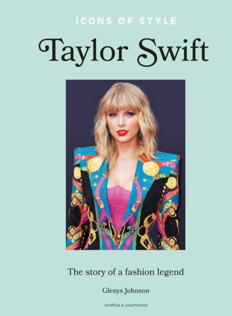 Icons of Style – Taylor Swift : The story of a fashion legend