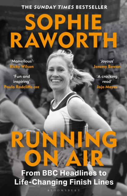 Running on Air : From BBC Headlines to Life-Changing Finish Lines THE INSTANT SUNDAY TIMES BESTSELLER