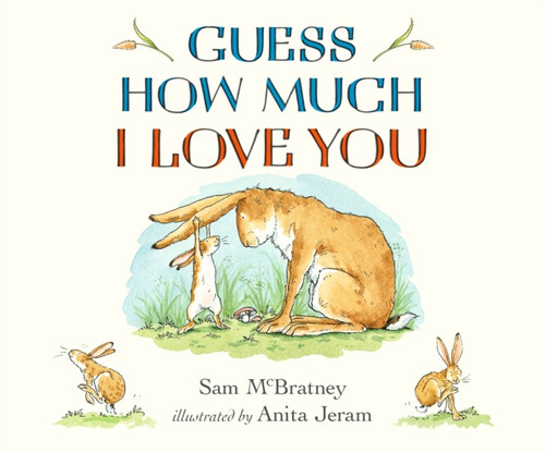 Guess How Much I Love You : The perfect Father's Day gift for new dads, and for babies, toddlers and any little loved one!