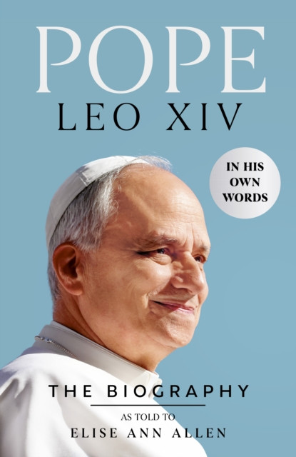 Pope Leo XIV : The Biography