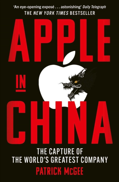 Apple in China : The Capture of the World's Greatest Company