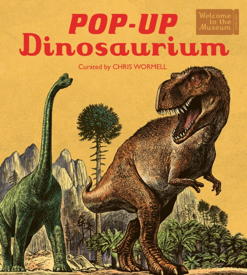 Pop-Up Dinosaurium : An interactive Welcome to the Museum pop-up for young readers
