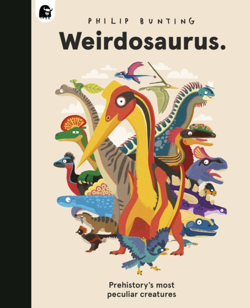 Weirdosaurus : Prehistory's Most Peculiar Dinosaurs