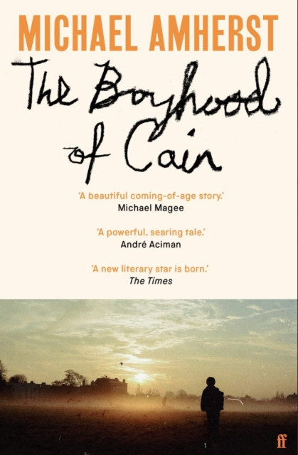 The Boyhood of Cain : 'A new literary star is born . . . dazzling.' The Times