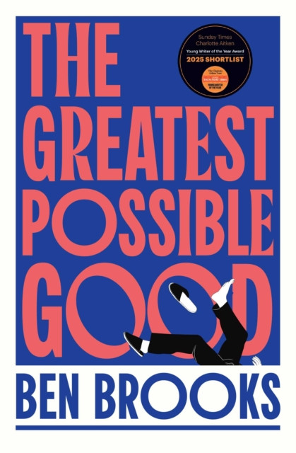The Greatest Possible Good : Shortlisted for the Sunday Times Young Writer of the Year Award