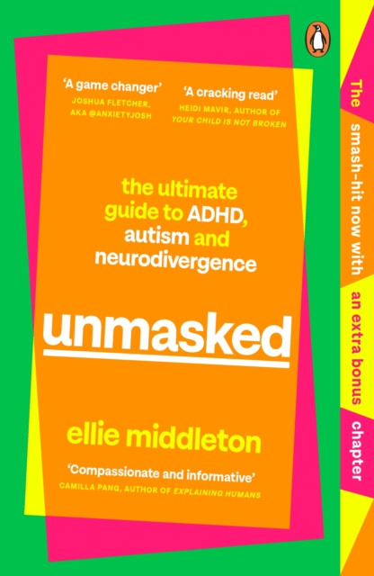 UNMASKED : The Ultimate Guide to ADHD, Autism and Neurodivergence