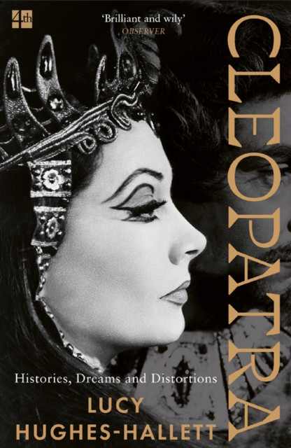 Cleopatra : Histories, Dreams and Distortions