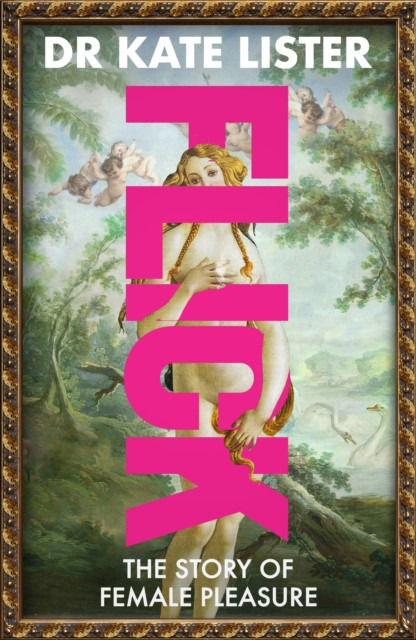 FLICK : The Story of Female Pleasure