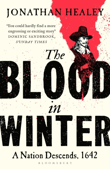 The Blood in Winter : A Nation Descends, 1642