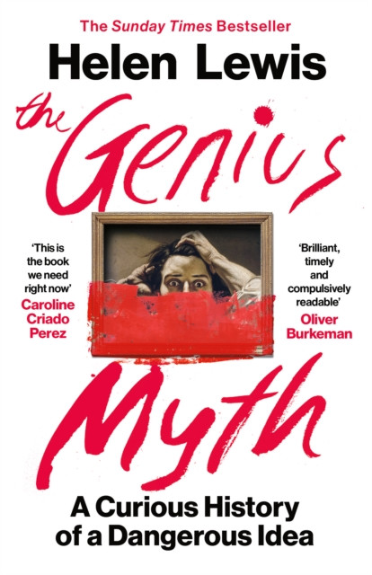 The Genius Myth : A Curious History of a Dangerous Idea